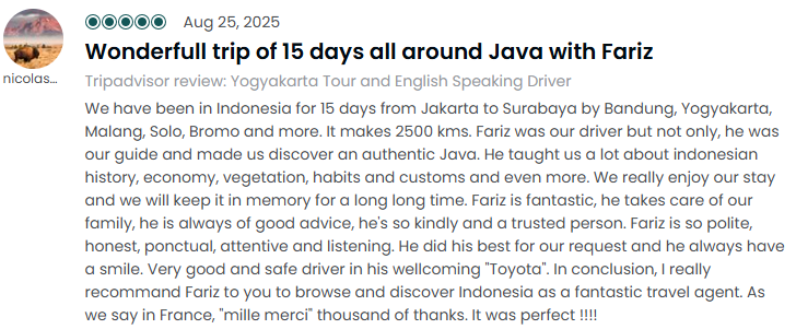 "5-sterren review van nicolas over 15-daagse reis door Java met Fariz, een goede chauffeur en gids"